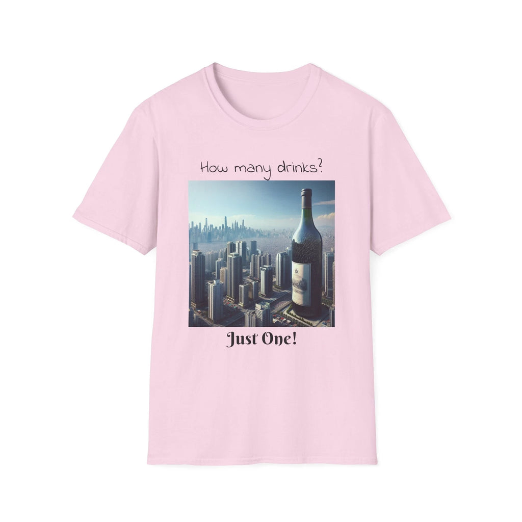 Funny Unisex T-Shirt, How Many Drinks? Just ONE! Wine Lover's Shirt