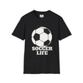 Soccer Life T-Shirt, Sports Tee Gift for Soccer Lovers, Unisex Soccer Shirt,