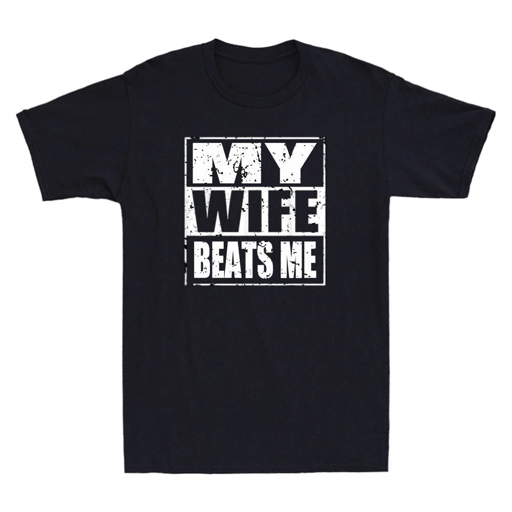My Wife Beats Me Funny Saying Sarcastic Quote Humor Men's Short Sleeve T-Shirt