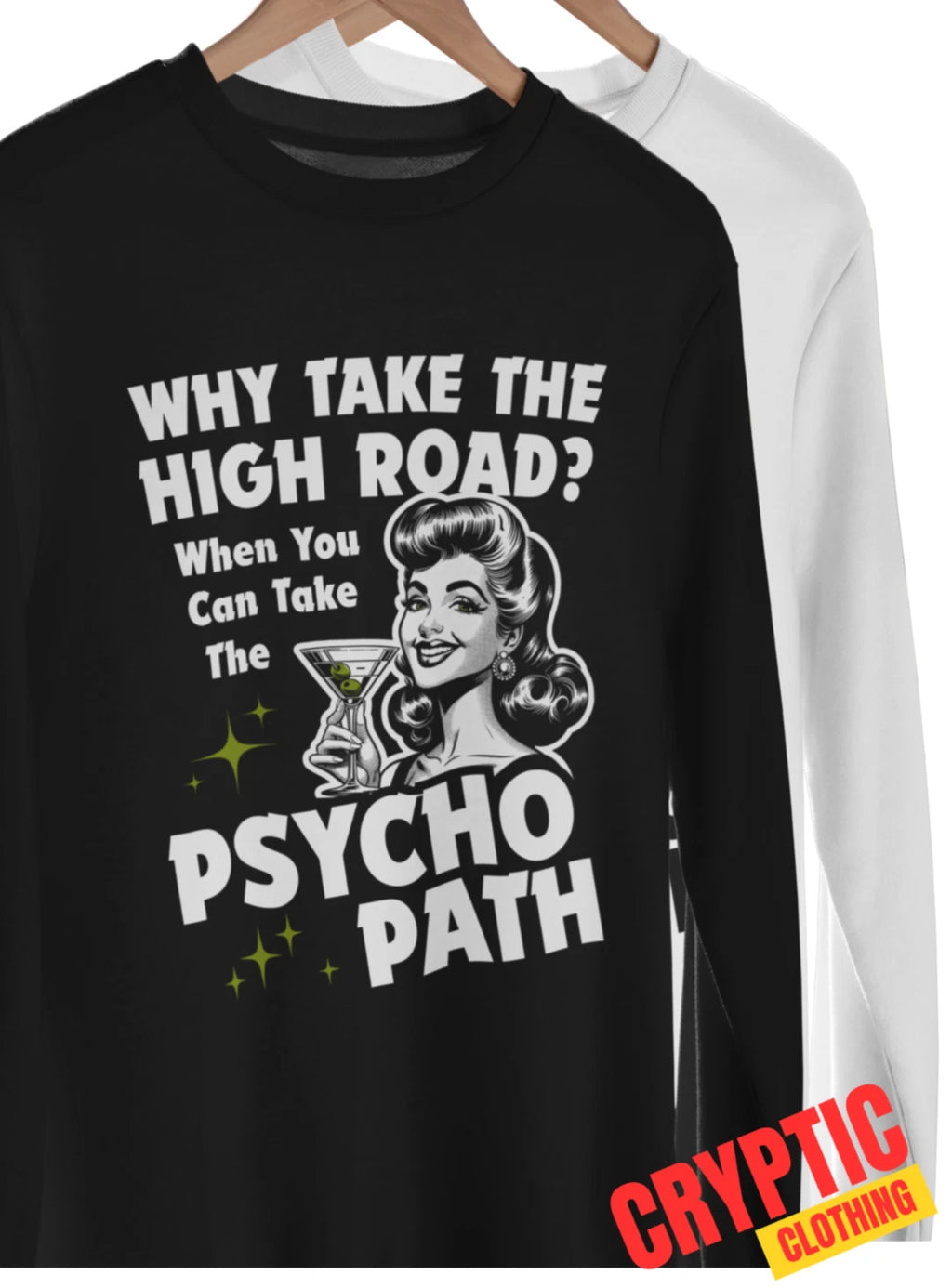Why Take The High Road When You Can Take The Psycho Path T-SHIRT Psychopath TEE