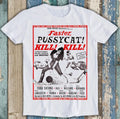 Faster Pussycat Kill Kill Rus Meyer Movie Poster Funny Gift Tee T Shirt M1561