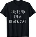 Pretend Im Black Cat Funny Lazy Easy DIY Halloween Co Unisex T-Shirt
