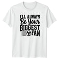 Ill Always Be Your Biggest T-Shirt Soccer Fan Soccer Gift For Him And Her