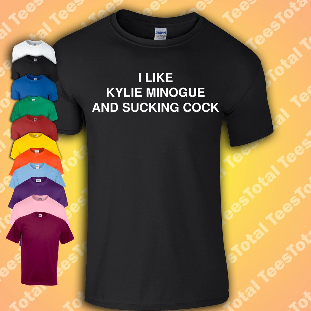 I Like Kylie Minogue And Sucking Cock T-Shirt Queer | LGBTQ | Gay Pride | Vogue