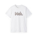 Meh. Tee | Minimalist Text Graphic, Casual Statement Shirt