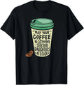 May Your Coffee Be Stronger Than Your Daughter's Attitude Gift Unisex T-Shirt