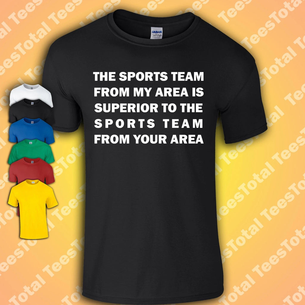 The Sports Team From My Area T-Shirt