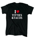 I Love Titties And Tacos Men’s T-Shirt  - Crew - Gift