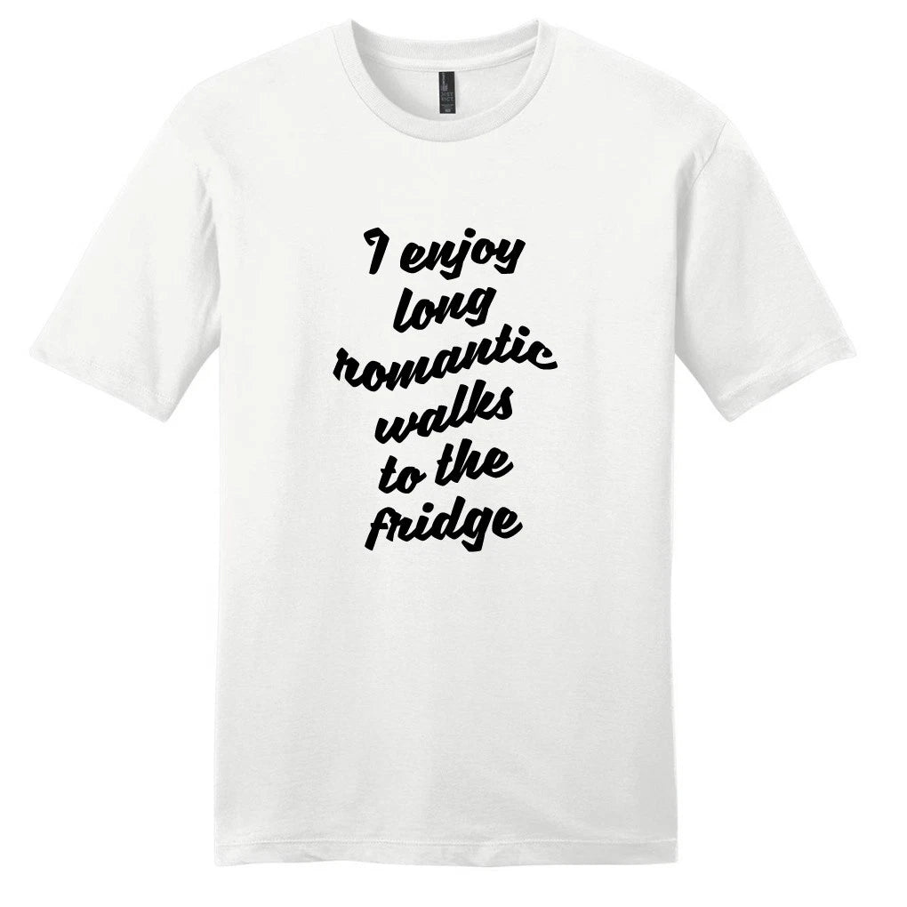 I Enjoy Long Romantic Walks To The Fridge T-Shirt - Unisex Funny Food Quote