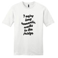 I Enjoy Long Romantic Walks To The Fridge T-Shirt - Unisex Funny Food Quote