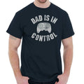 Dad Is In Control funny Gamer Father Pun Mens Casual Crewneck T Shirts Tees