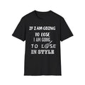 Funny tennis quote:  "If I am going to lose, I am going to lose in style"