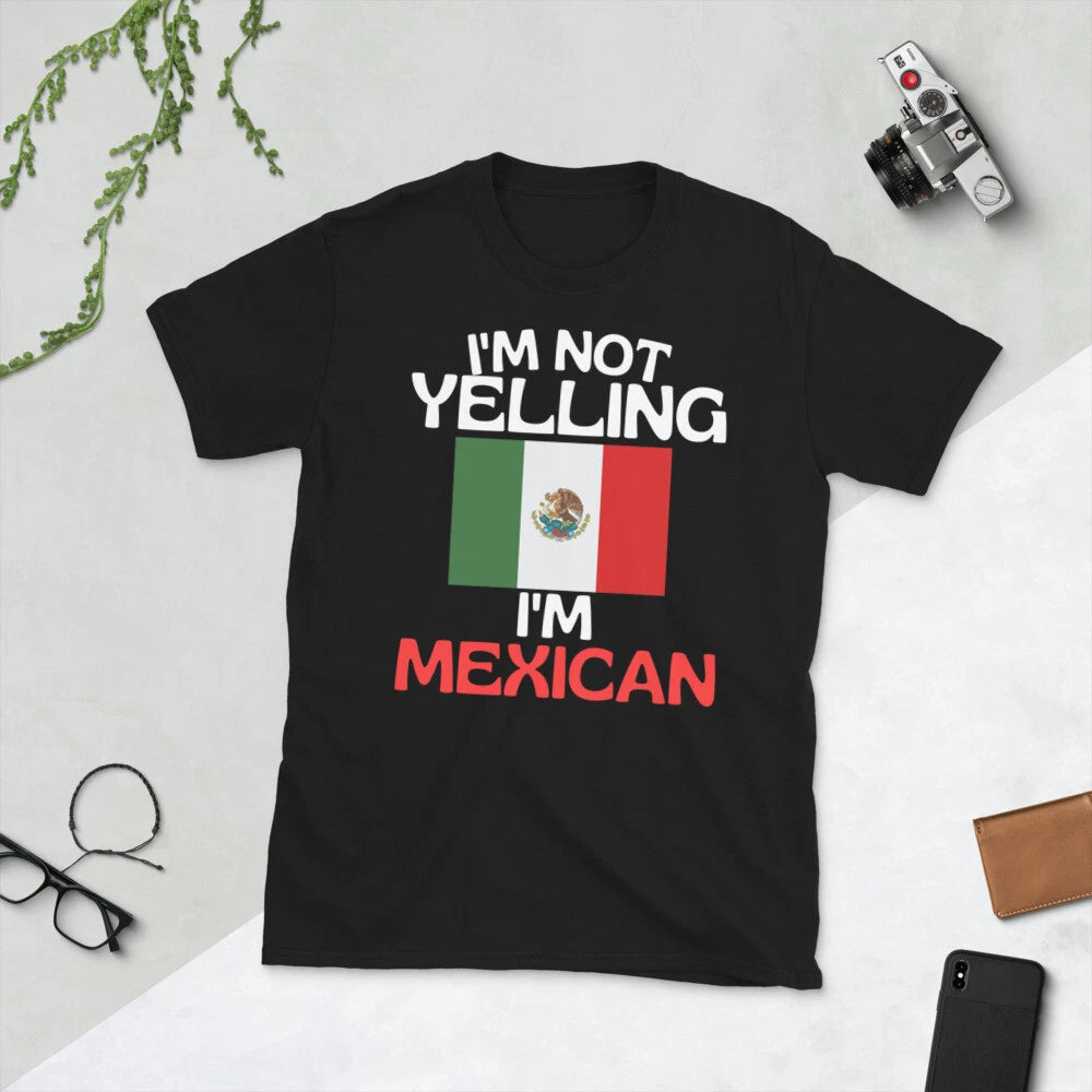 Im Not Yelling Im Mexican Funny Mexico Quote Tshirt