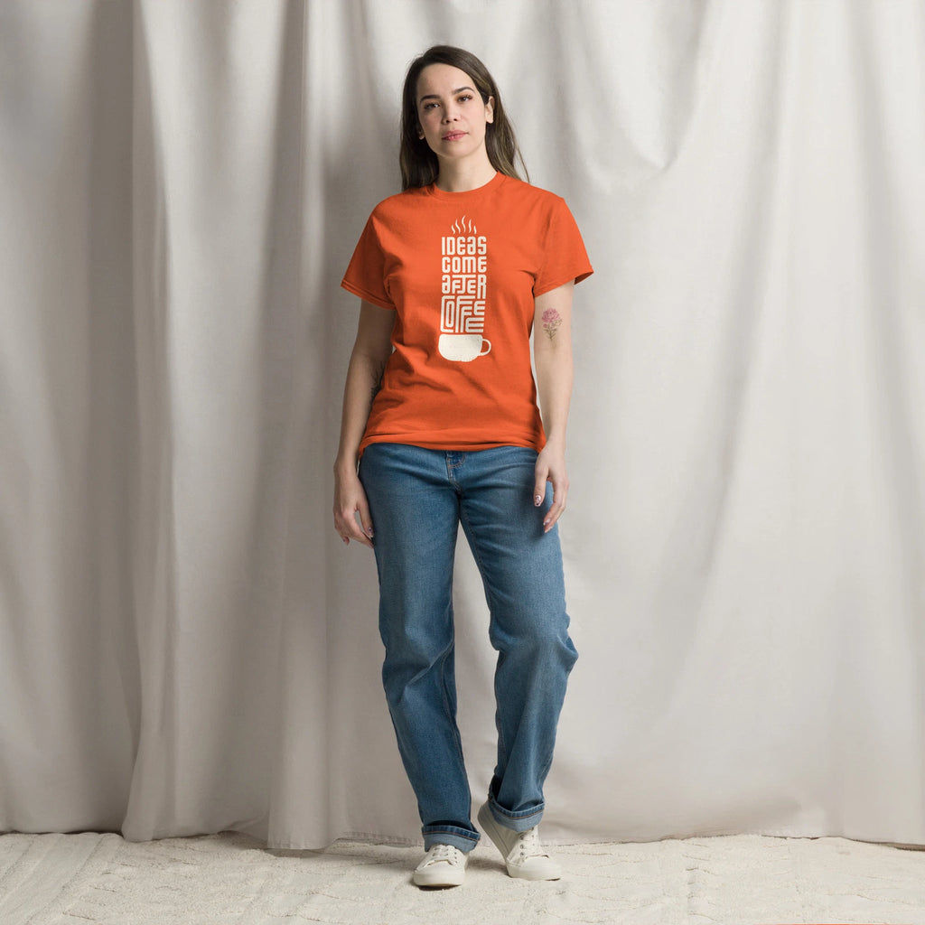 Ideas Come After Coffee Unisex
