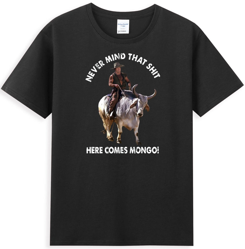 Never Mind That Sh*t Here Comes Mongo Funny Meme Joke Men's T-Shirt