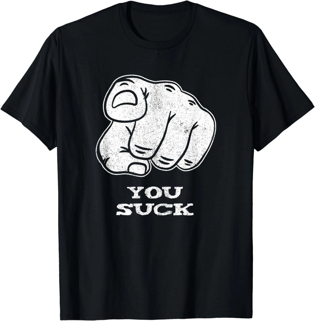 You Suck - Finger Pointing -  Gift Unisex T-Shirt