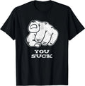You Suck - Finger Pointing -  Gift Unisex T-Shirt