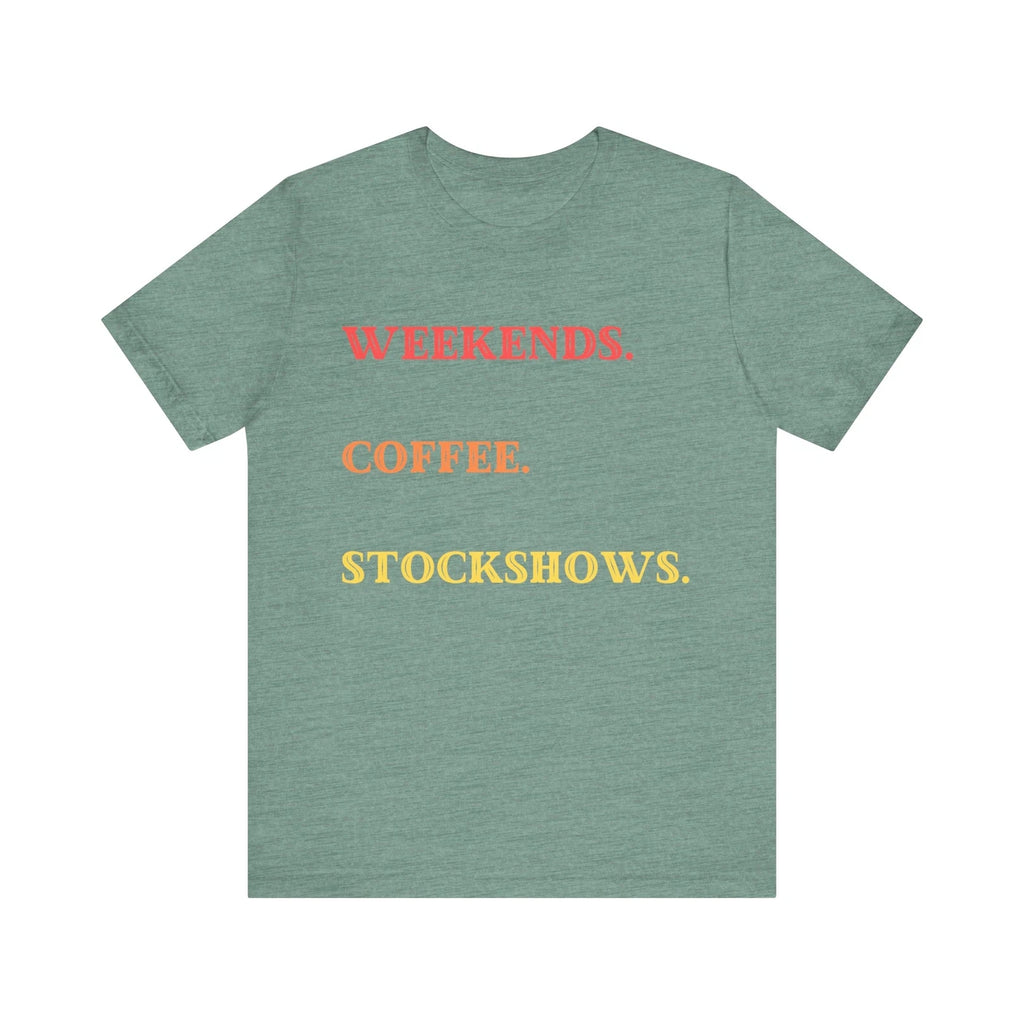 Weekends. Coffee. Stockshow. Canvas T-shirt