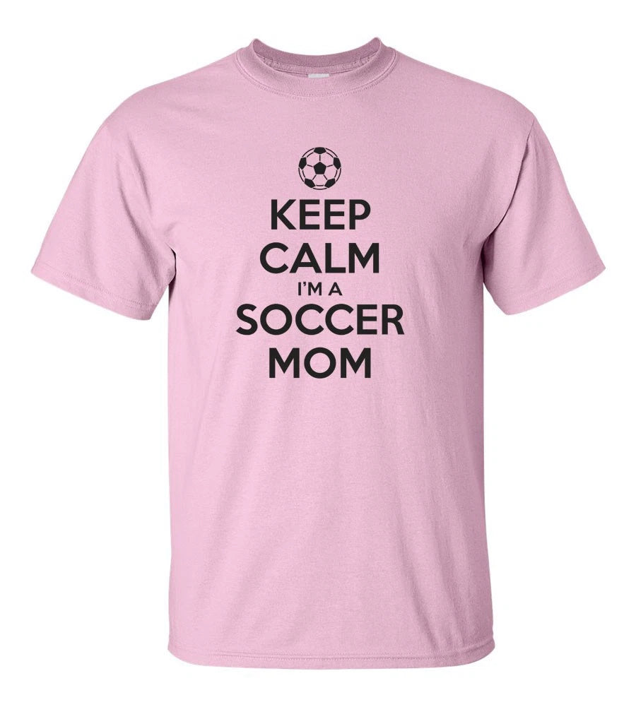 Keep Calm I'm A Soccer Mom T-Shirt Funny Gift Tee Cotton Apparel