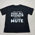 T-Shirt Mens Sz XL Black Sarcastic Funny Humorous Quote Push Your Buttons EUC