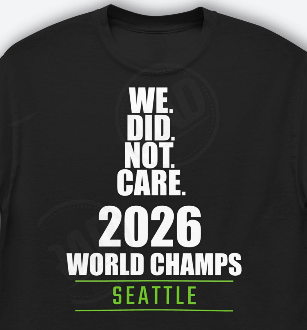 Seahawks 2026 Champs WE DID NOT CARE Shirt Football World Champions Shirt