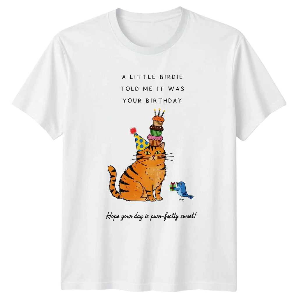 A Little Birdie Told Me It Was T-Shirt Cat Lover Animals Birthday Gift
