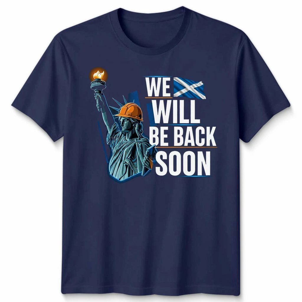 Scotland Football Unisex Tshirt Tartan Army We Will Be Back Soon Funny Statue