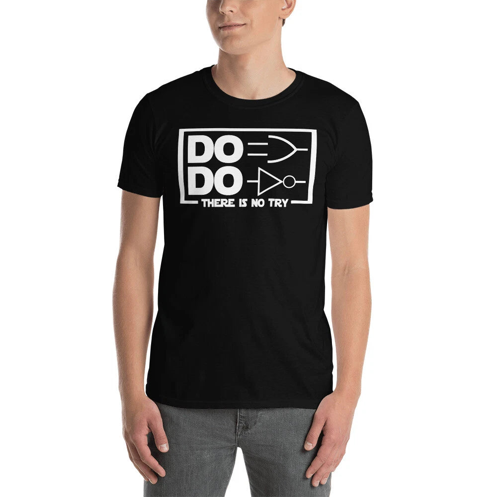 Do Or Do Not There Is No Try Funny Logistic Quotes Shirt