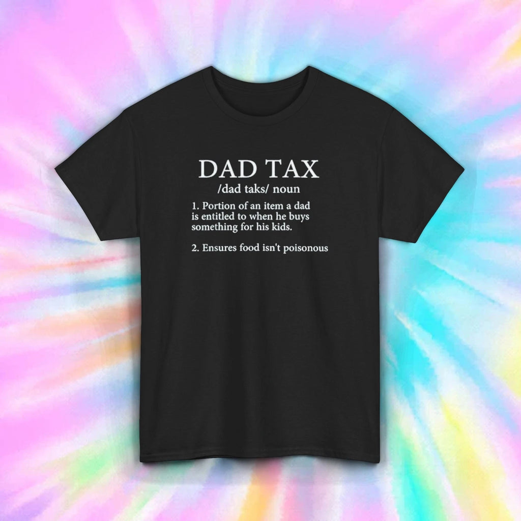 Funny Dad T-Shirt Dad Tax Definition Parenting Humor Joke Gift Tee S-5XL