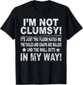 I'm not clumsy funny sayings sarcastic men women boys girls Gift Unisex T-Shirt