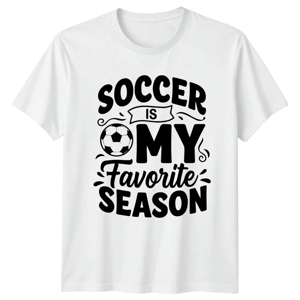 Soccer Is My Favorite Season T-Shirt Soccer Fan Birthday Gift For Him And Her