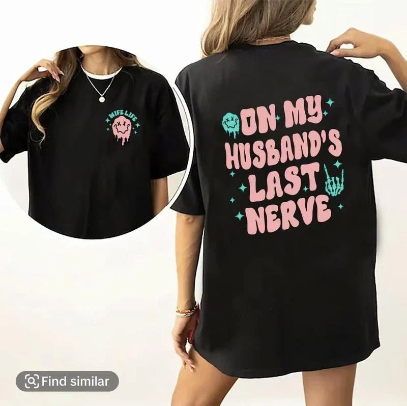 On My Husband's Last Nerve Shirt Minimalist Retro Design Loose Fit Short Sleeve