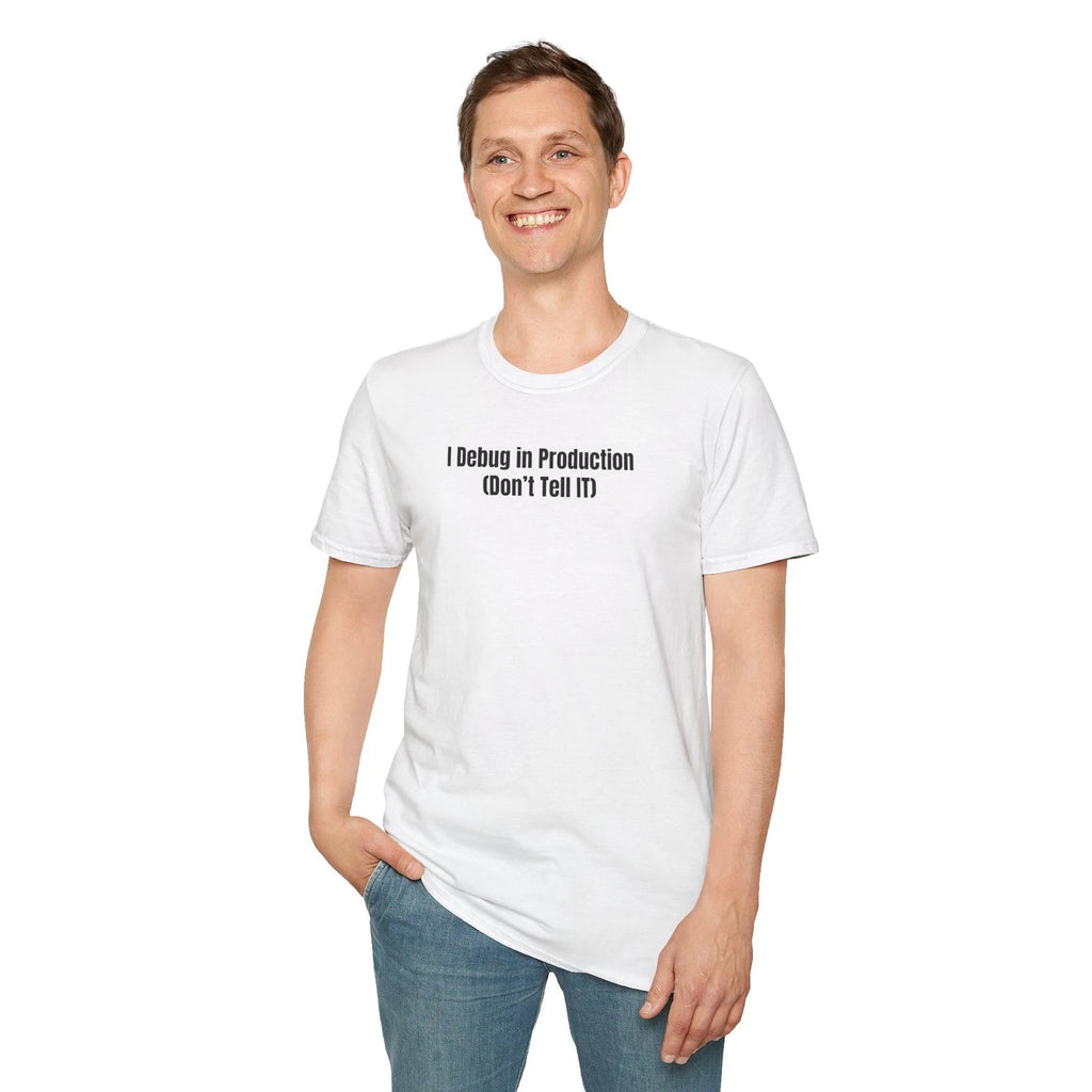 I Debug in Production Debugging Humor, Programmer Shirt, Coding Humor Shirt