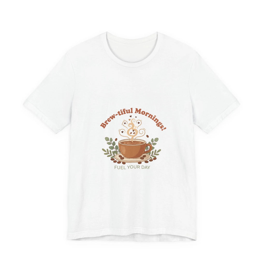 Brew-tiful Mornings Coffee Tee | latte art design, caffeine quote