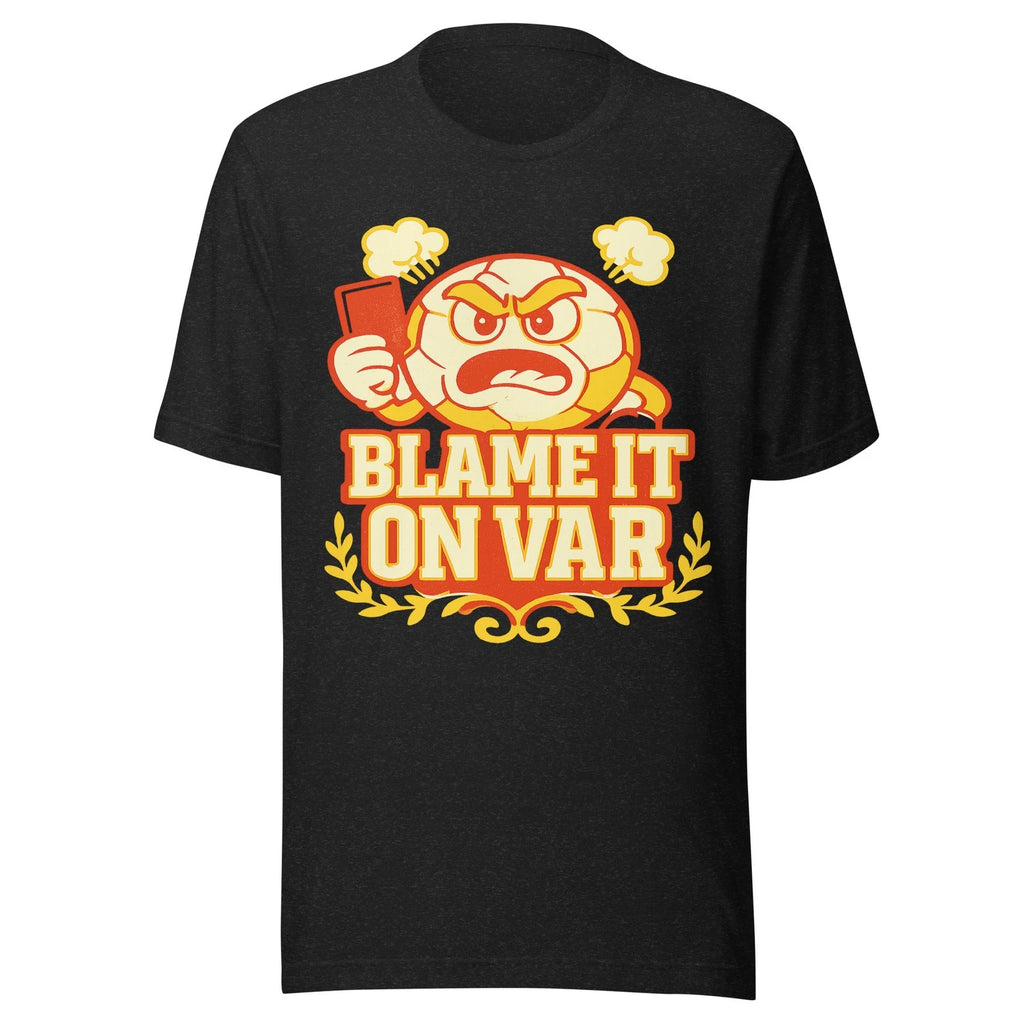 Blame It On VAR — soccer ref humor