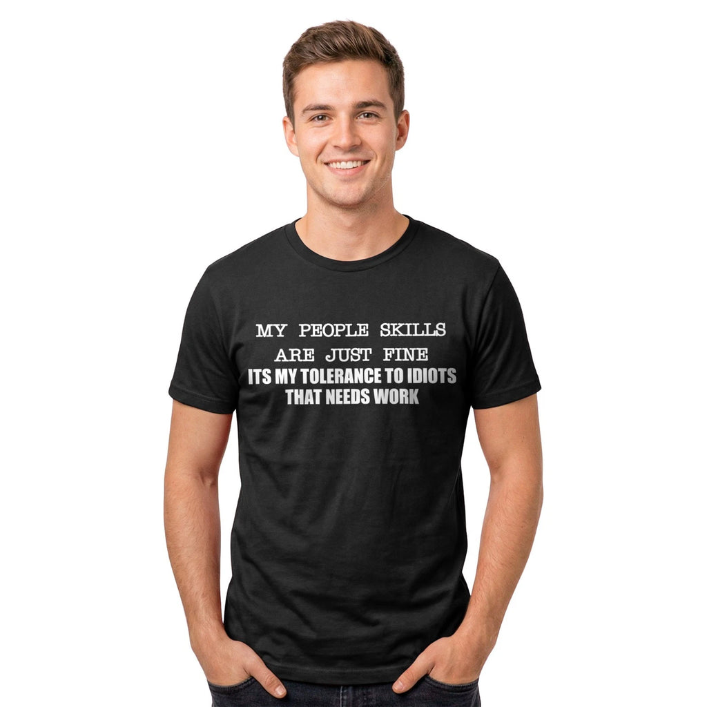Funny My People Skills Are Just Fine T-Shirt – Sarcastic Antisocial Sarcasm Humo