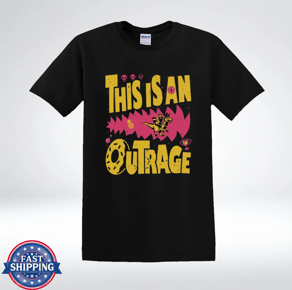 This Is An Outrage Shirt Funny Sarcastic Meme Humor Graphic T-Shirt