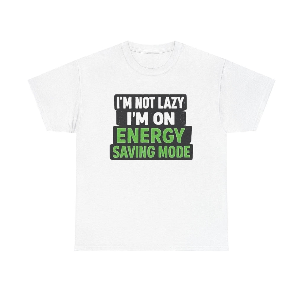 Energy Saving Mode T-Shirt | Funny I’m Not Lazy Tee