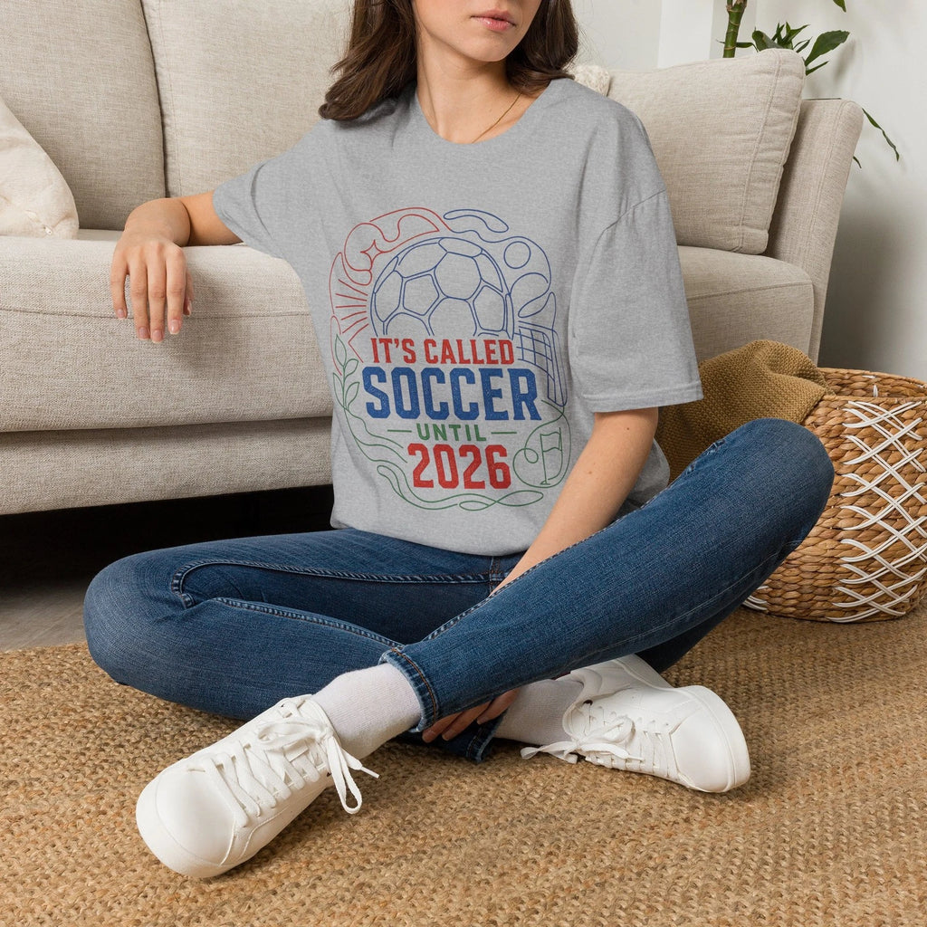 It’s Called Soccer Until 2026 T-Shirt | football Cup Tee