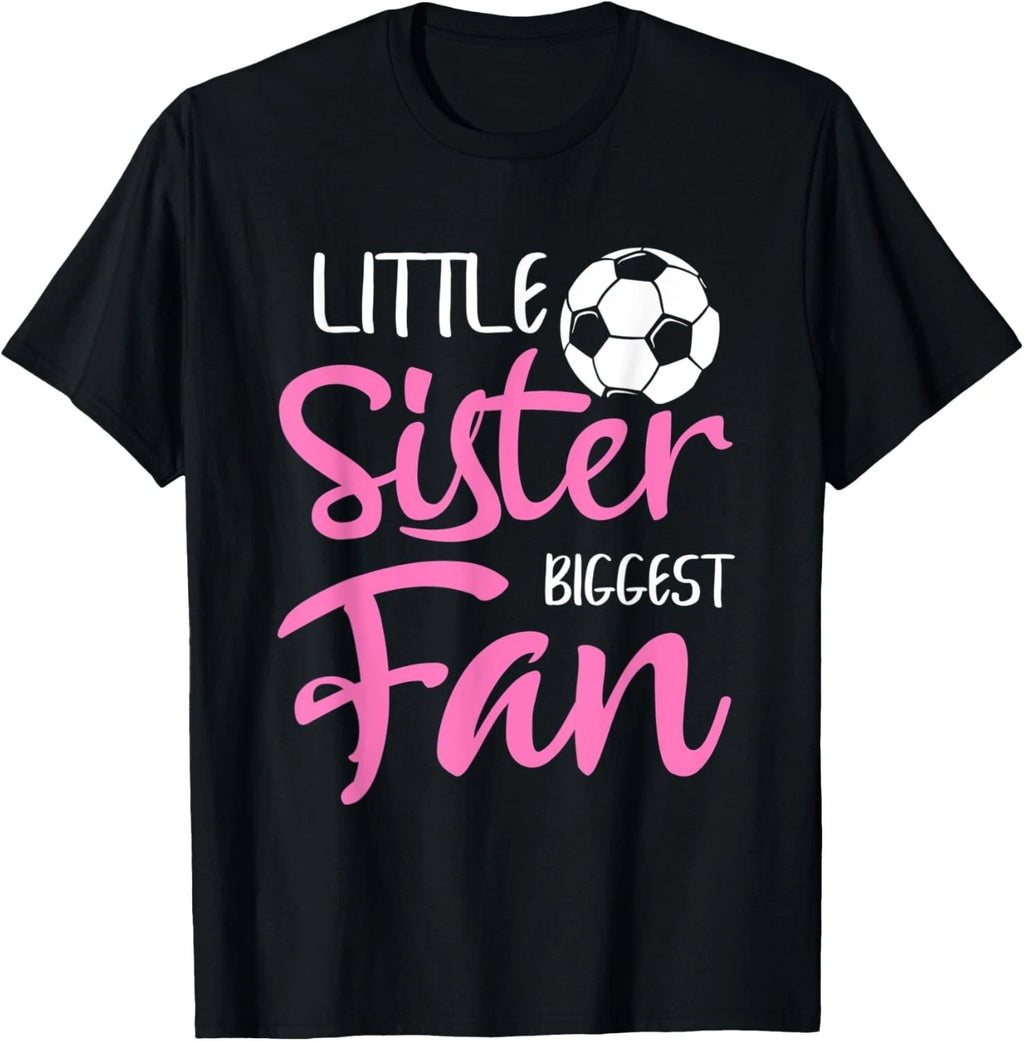 Little Sister Biggest Fan Soccer Players Fans T-Shirt