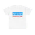 Funny 404 Error T-Shirt Motivation Not Found Lazy Humor Sarcastic Tee