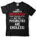 I Am Currently Unsupervised Adult Humor Novelty Graphic Funny Sarcasm T Shirt