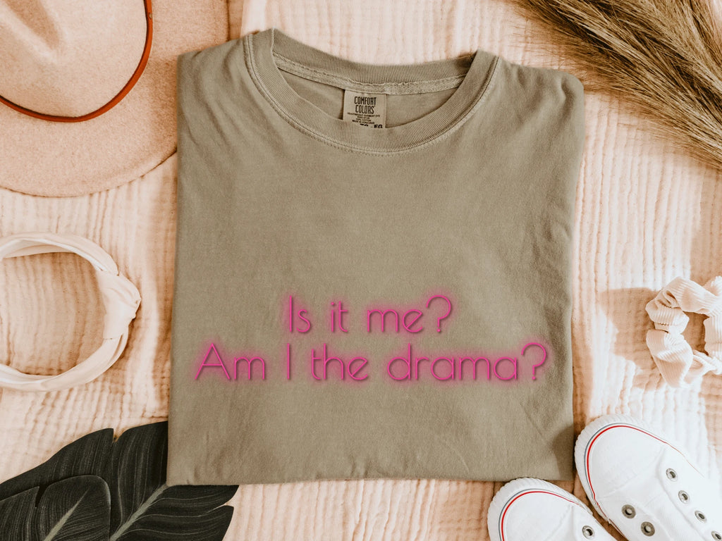 Am I the Drama Graphic T-shirt, Funny Quote Birthday Gift, Sarcastic Shirt