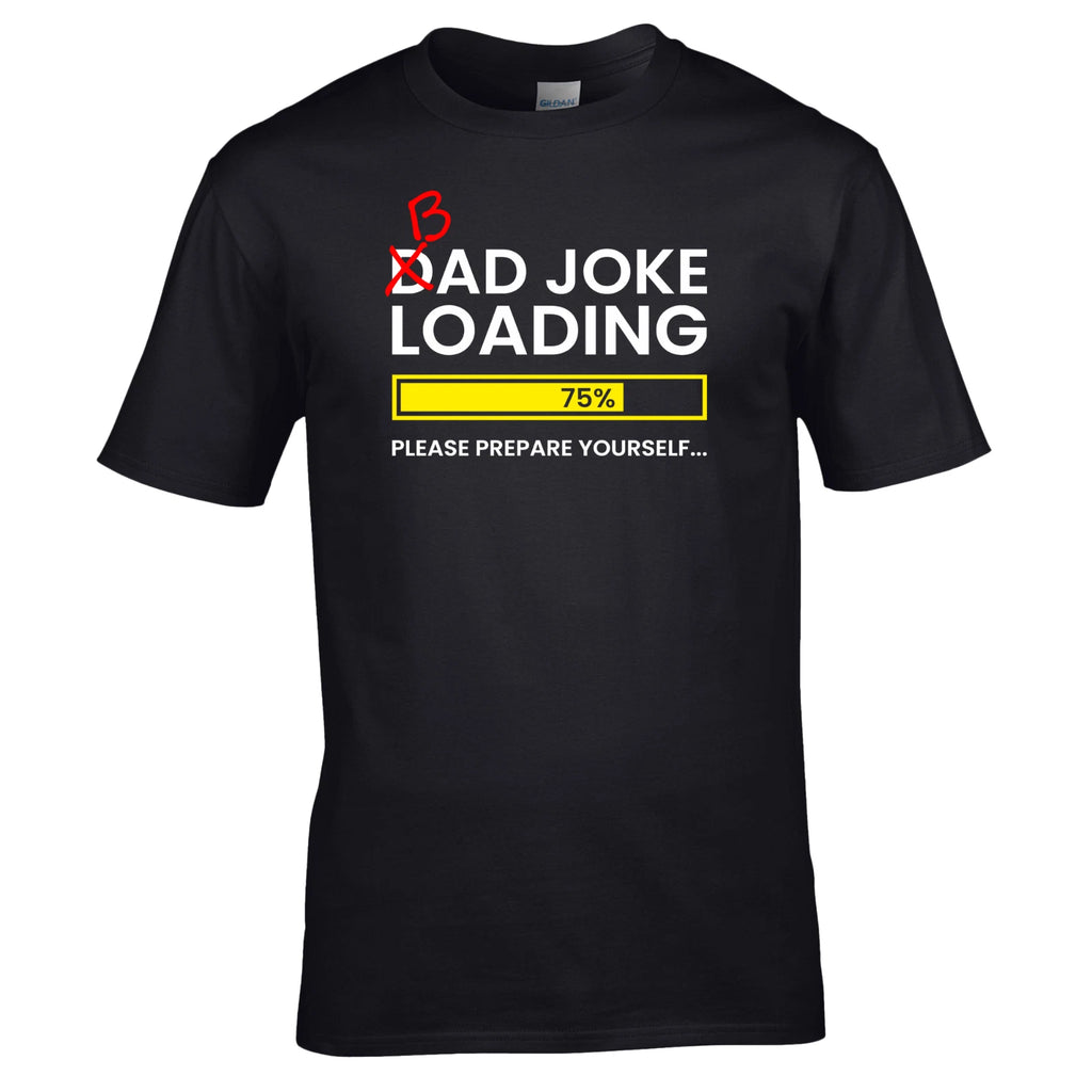Dad Joke Loading T-Shirt -  Fathers Day Daddy Funny Bad Joke Tee Mens Gift Top