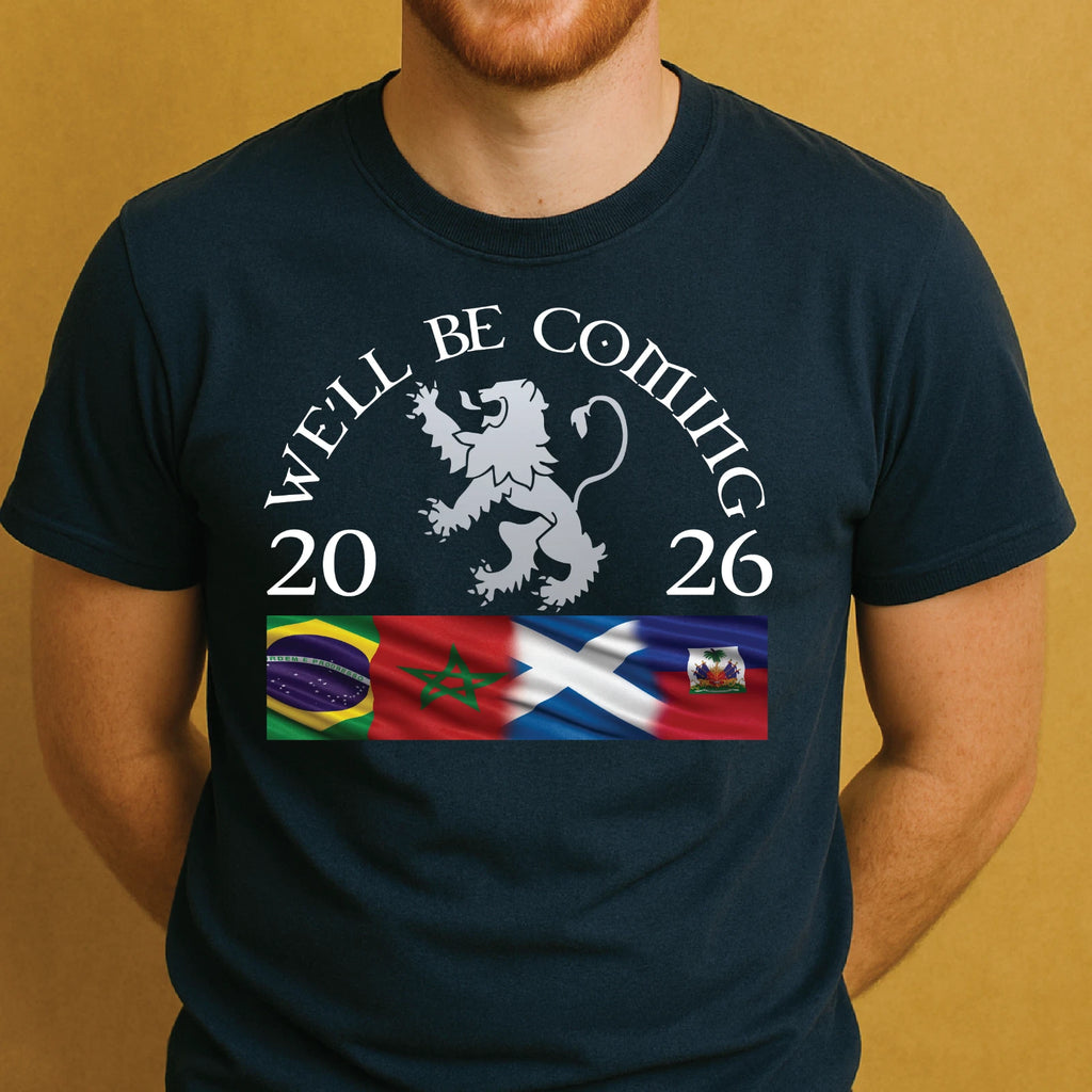 We'll be Coming Scotland Brazil Morocco Haiti 2026 T-Shirt | Football Tee |