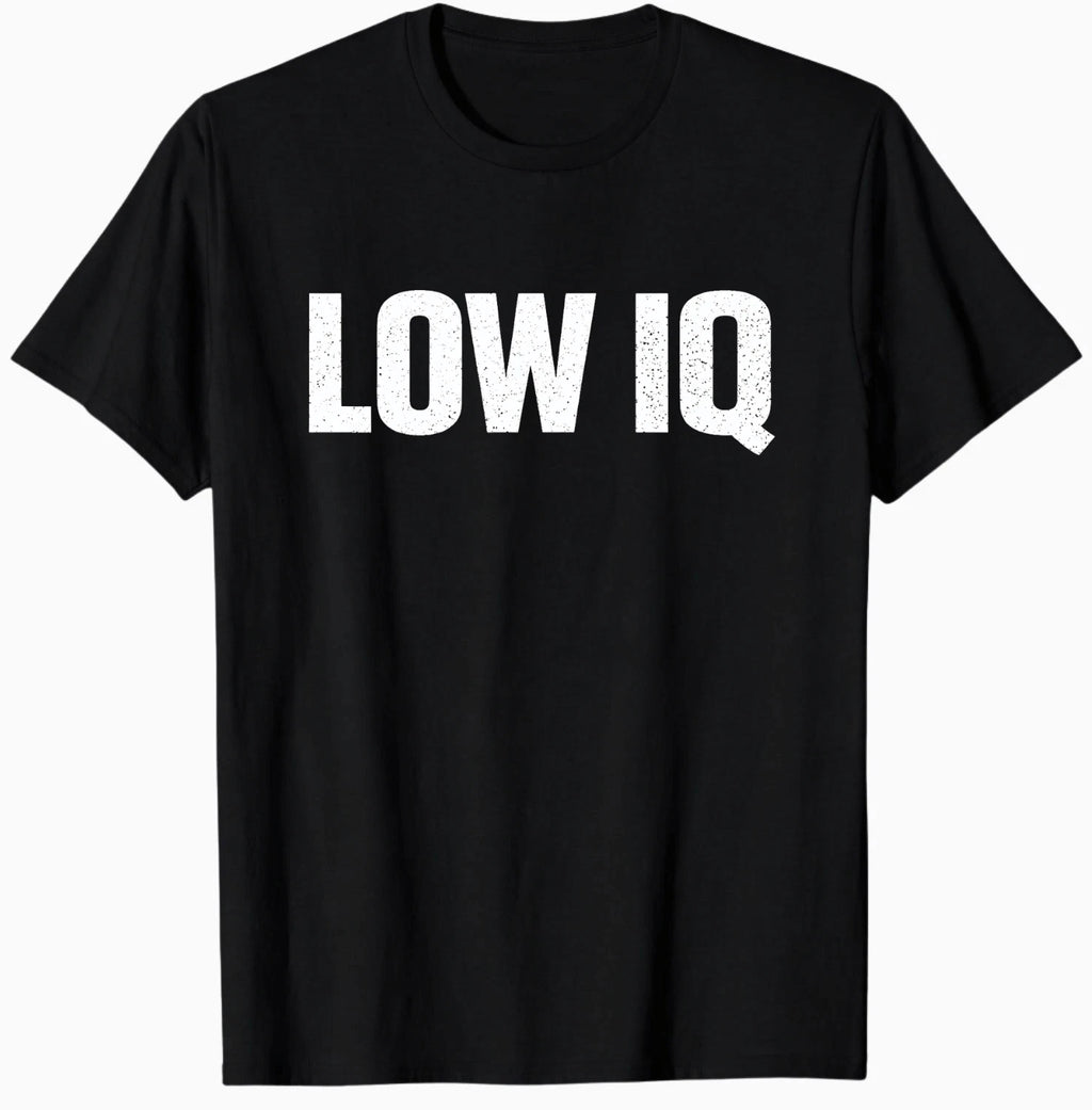 Funny Low IQ Meme Pun Sarcasm Shirt Sarcastic Low IQ T-Shirt
