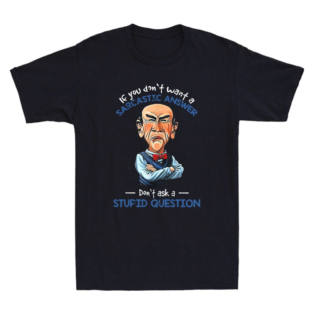 If You Don't Want A Sarcastic Answer Don't Ask A Stupid Vintage Men's T-Shirt