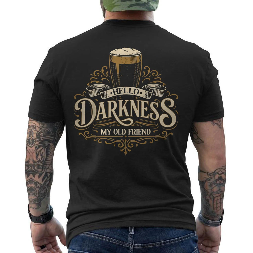 Hello Darkness My Old Friend Irish Beer St. Patrick's Day Funny ON BACK T-Shirt
