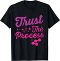 Trust the Process tee Shirt, Health goals Celebration Gift T-Shirt