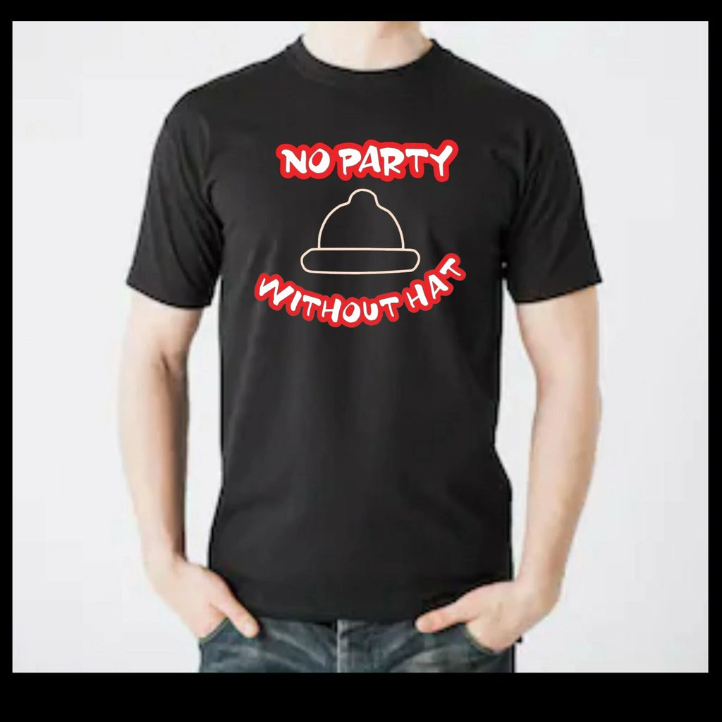 No Party with out hat shirt Funny Quote Humor Sarcastic Slogan Tee Men's T-shirt